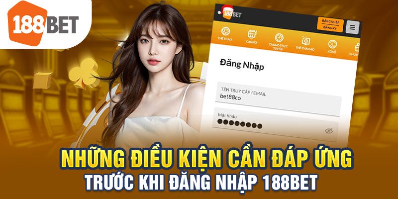 Điều kiện khi đăng nhập 188bet cần biết