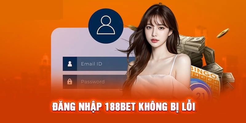 Cần lưu ý khi bạn đăng nhập 188bet